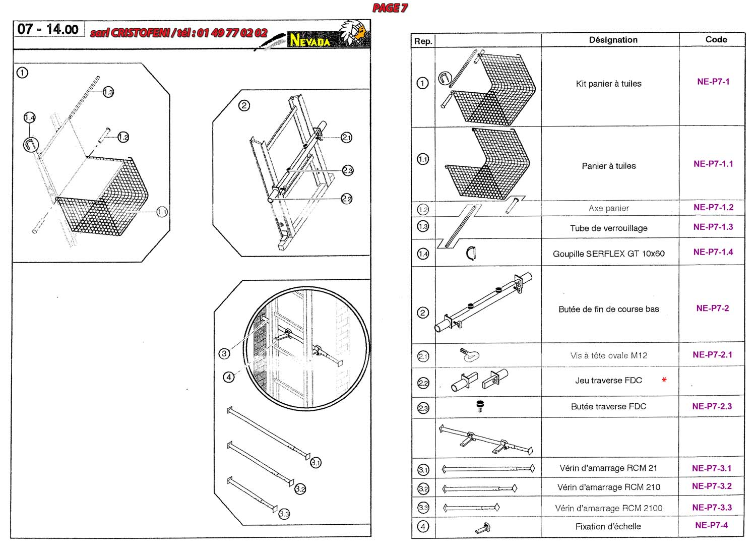 Kit panier à tuiles, panier à tuiles, axe panier, tube de verrouillage, goupille SERFLEX GT 10 x60, butée de fin de course bas, vis à tête ovale M12, jeu traverse FDC, butée traverse FDC, vérin d’amarrage RCM 21, vérin d’amarrage RCM210, vérin d’amarrage RCM2100, fixation d’échelles.